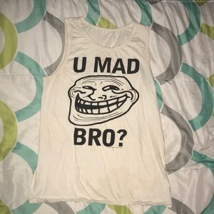 “U Mad Bro?” white tank top